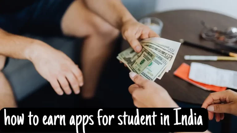 How to Earn Apps for Students in India