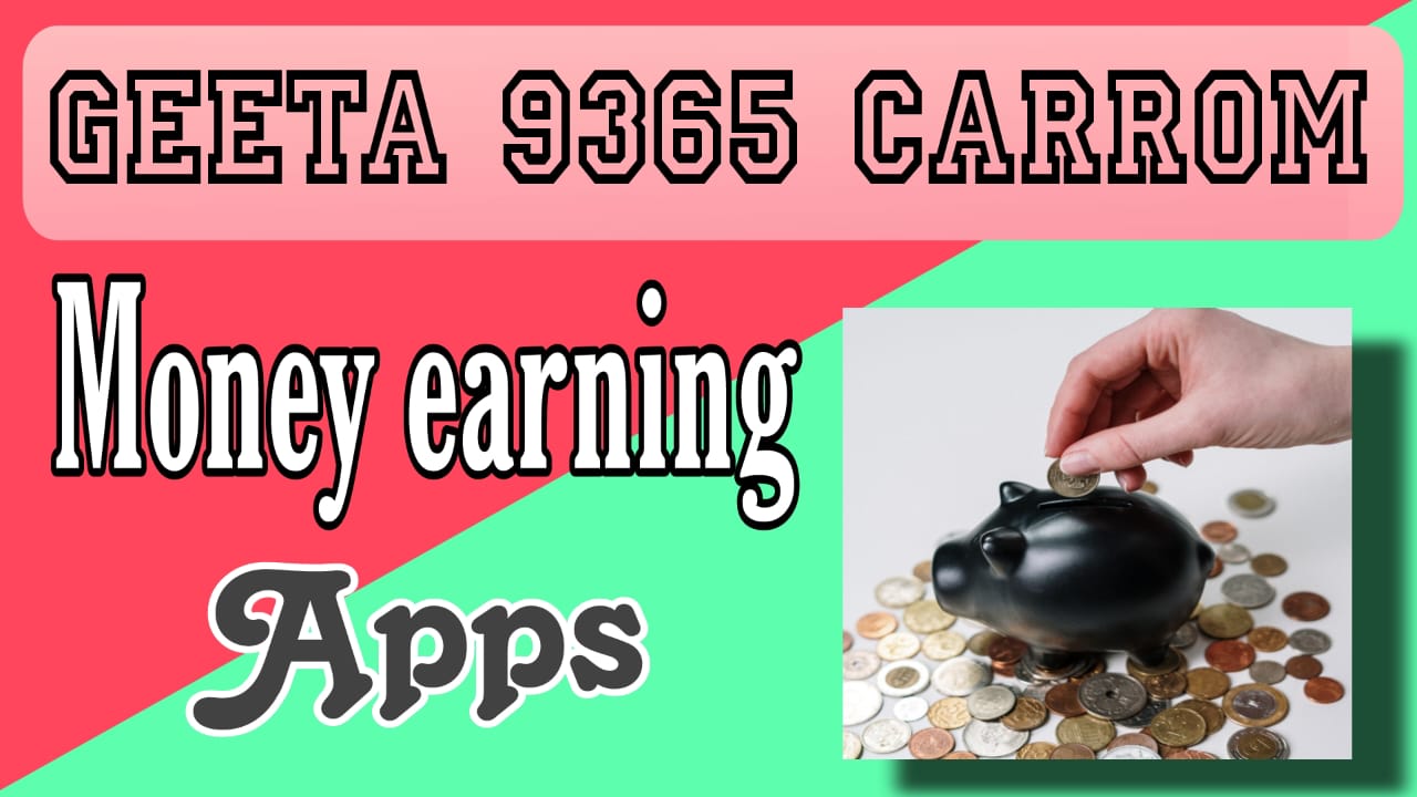Geeta 9354 carrom money earning app